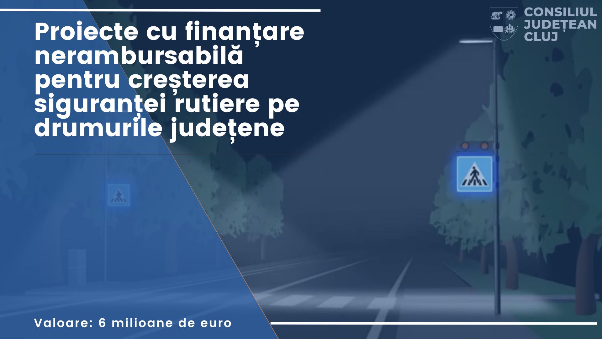 Proiecte cu finanțare nerambursabilă, în valoare de cca. 6.000.000 de euro, pentru creșterea siguranței rutiere pe drumurile județene